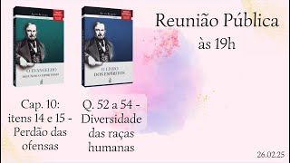 Diversidade das raças humanas / Perdão das ofensas - Reunião Pública - 26.02.25