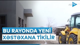 Samuxda da yeni xəstəxana binası tikilir