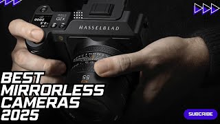 Best Mirrorless Cameras 2025 | Elevate Your Photography