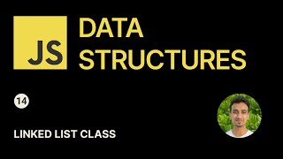 JavaScript Data Structures - 14 - Linked List Class