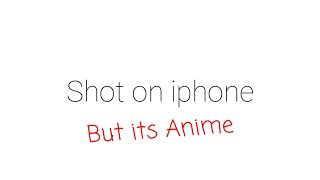 SHOT ON IPHONE MEME BUT ITS ANIME || COMPILATION 1 ||