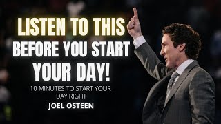 Joel Osteen - 10 Minutes to Start Your Day Right! (MORNING MOTIVATION) Inspirational & Motivational