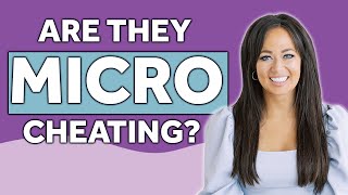 What Is Micro Cheating & How Can It Impact Your Relationship? | Romantic Relationship Advice