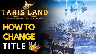 Tarisland - How to Change and Equip TITLE