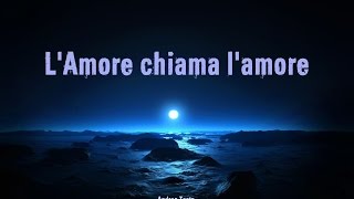 L'AMORE CHIAMA L'AMORE (Andrea Testa) - Canto FOM 2015-2016