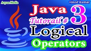 Java Tutorial # 3 || Operators in java || Tutorial 3 Logical Operators