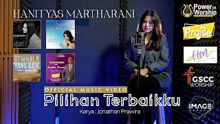 PILIHAN TERBAIKKU (official music video) -  Hanityas Martharani #jhccworship #jonathanprawira