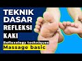 Teknik dasar pijat refleksi kaki ketahui titik pijat Massage basic tutorial therapy reflexology foot