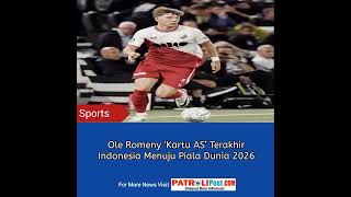 patrolipost.com/ole-romeny-kartu-as-terakhir-indonesia-menuju-piala-dunia-2026/ #indonesia