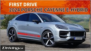 2024 Porsche Cayenne E-Hybrids | First Drive | Driving.ca