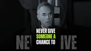 Never give someone a  change to -- Jordan Peterson #motivation #jordanpetersonsmotivation