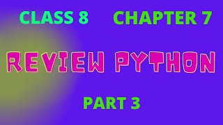 Class8 Chapter 7 REVIEW PYTHON Part 3 || Variable and Data types || #class8chapter7reviewpython