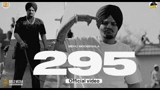 295 (Official Video) || Sidhu Moose Wala || The Kidd || Moosetape