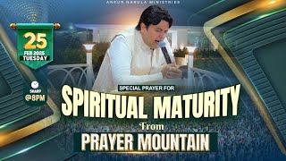 PRAYER MOUNTAIN | 🔴LIVE SPECIAL PRAYER FOR SPIRITUAL MATURITY | 25-02-2025 | ANM