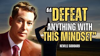 Neville Goddard - How To Develop A Mindset That Can Defeat Anything