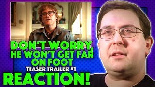 REACTION! Don't Worry, He Won't Get Far on Foot Teaser Trailer #1 - Joaquin Phoenix Movie 2018