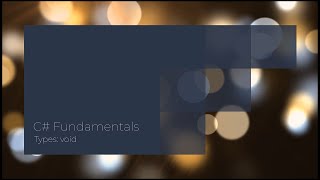 C# Fundamentals - Types: void