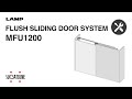 [INSTRUCTIONS🛠] FLUSH SLIDING DOOR SYSTEM MFU1200 - Sugatsune Global