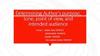 Determining author’s purpose, tone, point of view, and intended audience