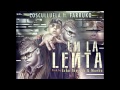 En La Lenta - Cosculluela Ft. Farruko