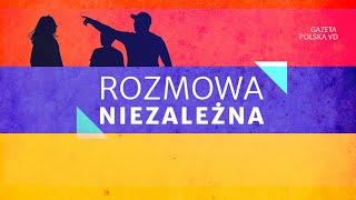 Armenia staje się antyrosyjska | Rozmowa Niezależna | P. Rakowski / M. Reszuta