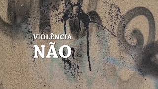 Violência NÃO.