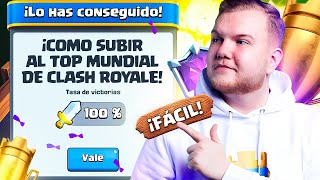 COMO SUBIR AL TOP MUNDIAL DE CLASH ROYALE!