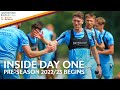 INSIDE DAY ONE: Pre-Season 2022/23 Begins