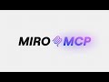 Introducing Miro's MCP Server - Empower AI with Better Context to Build Faster