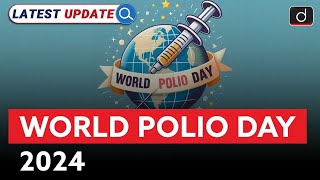 World Polio Day 2024 | Polio | Latest Update | Drishti IAS English