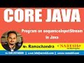 Core Java Tutorials | Program on sequenceInputStream in Java | by Mr.Ramachandra