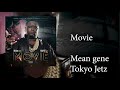 mean gene movie ft tokyo jetz song