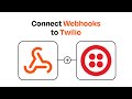 How to Connect Webhooks to Twilio - Easy Integration
