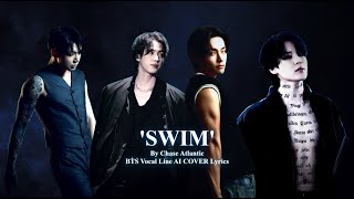 'SWIM' BTS Vocal Line AI COVER - Lyrics | (Chase Atlantic) | With Hidden Vocals