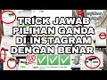 TRICK JAWAB PERTANYAAN PILIHAN GANDA DI INSTAGRAM YANG LAGI VIRAL BIAR BENER SEMUA 🗿