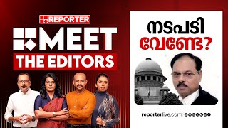 നടപടി വേണ്ടേ? | Meet The Editors | Shekhar Kumar Yadav