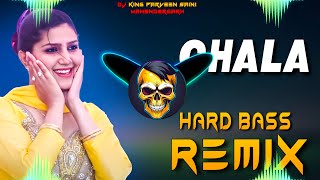 Chala Sapna Choudhary Dj Remix Song | Hard Bass | High Vibration Mix | Dj Parveen Saini Mahendergarh