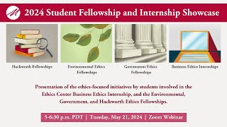 2024 Markkula Center for Applied Ethics Student Fellowship and Internship Project Showcase