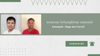 Museum kebangkitan Nasional                 kelompok : Farel dan Raga