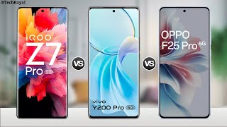 IQOO Z7 Pro vs Vivo Y200 Pro vs Oppo F25 Pro || Full Comparison