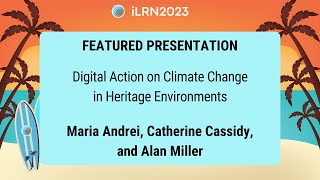 Digital Action on Climate Change in Heritage Environments (iLRN2023)