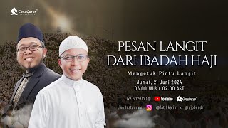 [LIVE] Pesan Langit Dari Ibadah Haji | bersama Ust Bendri Jaisyurrahman  & Ust Fatih Karim