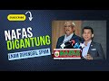 NAFAS DIGANTUNG : 6 DIPANGGIL SPRM