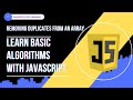 Basic Javascript Algorithm (Removing Duplicates from an Array)