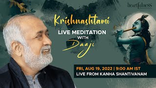 Birth Anniversary of Lord Krishna | Meditate with Daaji | Heartfulness | Kanha Shanti Vanam