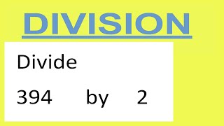 Divide 394 by 2