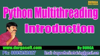 Advanced Python || Python Multithreading Introduction || by Durga On 12-09-2018