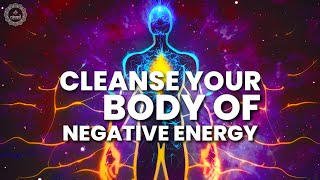 Cleanse Your Body Of Negative Energy | Purify Your Whole Being | Spiritual Vibrations For Healing