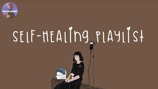 [Playlist] time for self-healing 🌼 songs to cheer you up after a tough day