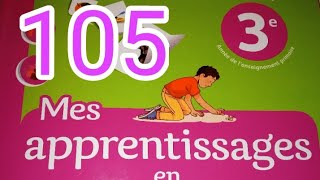 Je lis et j'écris/page 105/mes apprentissage en français 3 AEP